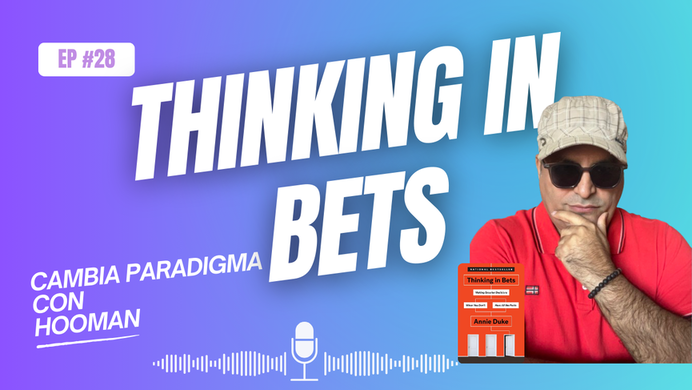 #28. Thinking in bets: come prendere decisioni migliori in situazioni di incertezza