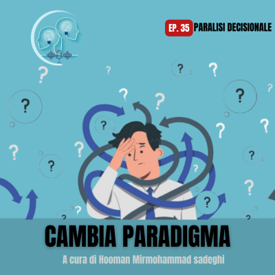 Paralisi decisionale: cos’è, perché succede e come superarla