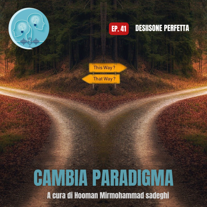 #Ep.41 – La decisione perfetta non esiste (e cosa fare invece)