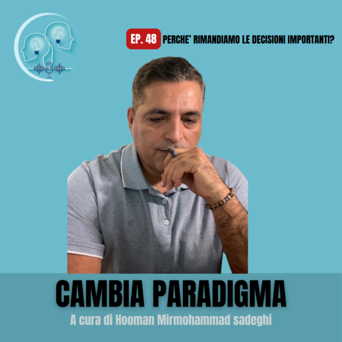 #Ep. 48 – La Mossa #02 | Perché rimandiamo le decisioni importanti?